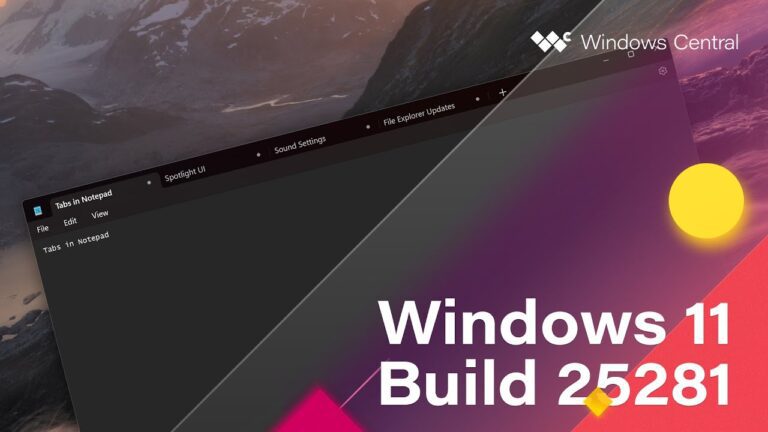 Windows 11 Build 25281 – Notepad Tabs, Sound Settings, Spotlight UI + MORE