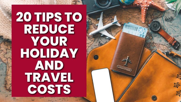 20 Tips To Reduce Your Holiday & Travel Costs