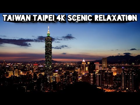 Taiwan Taipei 4k relaxation film with scenic calming music Taiwan video