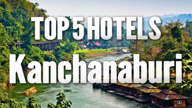 ⭐ Top 5 Luxury Hotels & Resorts in Kanchanaburi | Best Stays in Thailand 🇹🇭