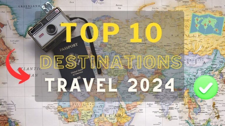 Top 10 Travel Destinations of 2024