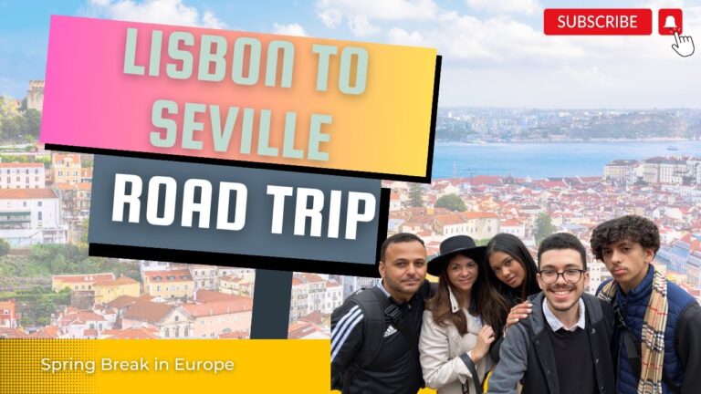 Lisbon to Seville Road Trip – Spring Break Family Trip in Europe