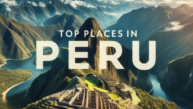 Peru's places you can't miss – Travel Guide