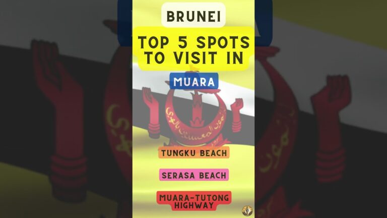 Top 5 Spots to Visit in Muara (Brunei)
