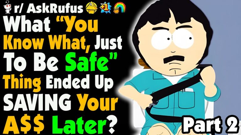 What “Just To Be Safe” Thing You Did Ended Up Saving You Later?
