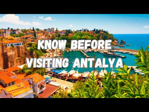 Things You Must Know  Before You Go To Antalya