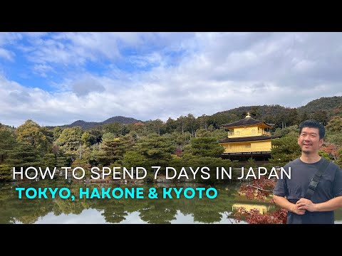 Japan Golden Route | Tokyo, Hakone & Kyoto in 7 Days (Complete Guide)