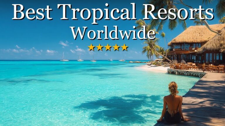 10 Best Tropical Resorts in the World (2025 Travel Guide)