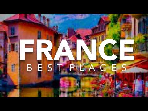 15 Best Places to Visit in France | Travel Tours