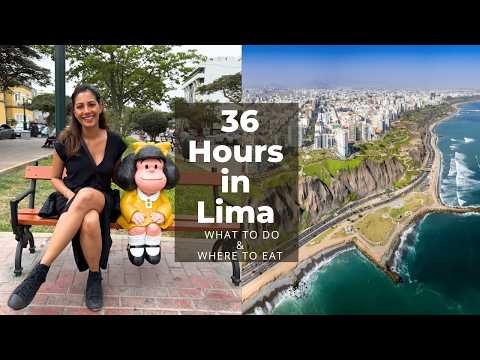 36 Hours in LIMA PERU: How to Visit Peru for First Timers